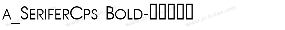 a_SeriferCps Bold字体转换